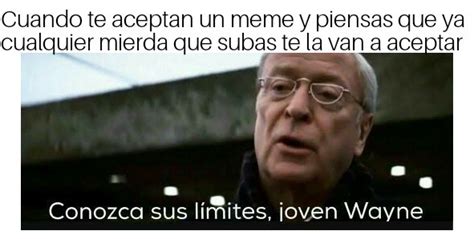 Conozcalos Se Or Wayne Meme Subido Por Sacayuia Memedroid