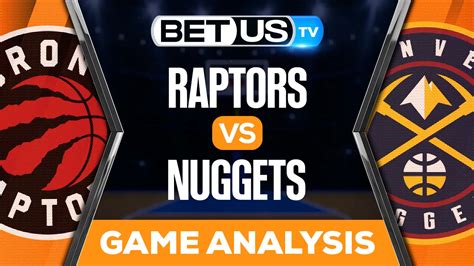 Raptors Vs Nuggets Predictions Analysis