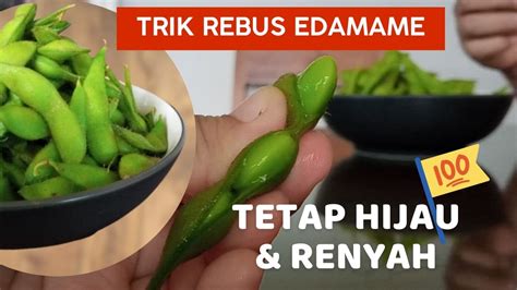 CARA MEREBUS EDAMAME AGAR TETAP HIJAU DAN RENYAH ANTI GAGAL YouTube