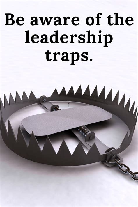 Be Aware Of The Leadership Traps Leadership Awareness Employee