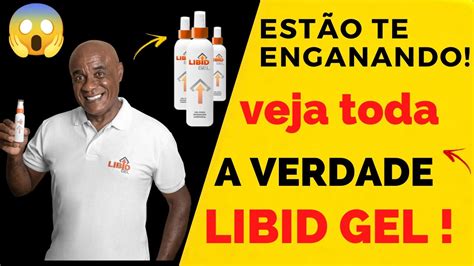 Como Usar Libid Gel Libid Gel Posso Confiar O Que é Libid Gel Libid