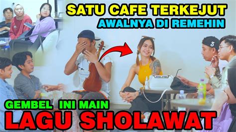 Satu Cafe Terkejut Awalnya Diremehin Gembel Ini Main Lagu Sholawat