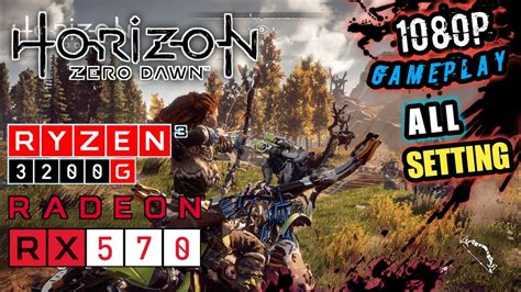 Horizon Zero Dawn Ryzen 3 3200G RX 570 16GB RAM Benchmark Gameplay