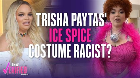 Trisha Paytas Dragged Over ‘racist’ Ice Spice Costume Tmz Verified Youtube