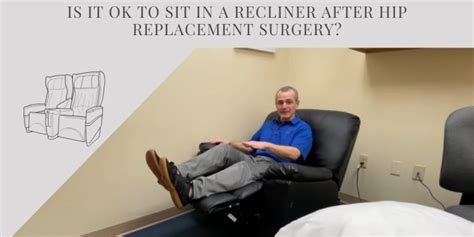 Is It Ok To Sit In A Recliner After Hip Replacement Surgery Answered