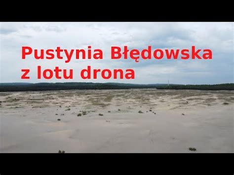 Lot dronem nad pustynią błędowską YouTube