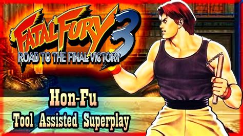 TASFATAL FURY 3 ROAD OF THE FINAL VICTORY HON FU YouTube