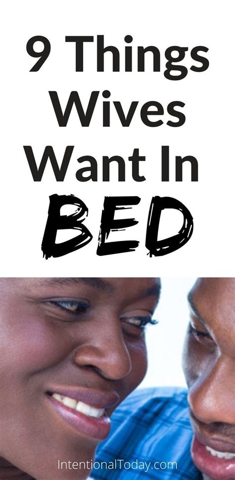 9 Things Wives Want In Bed For Deeper Intimacy With Husband Advice For Newlyweds Sexless