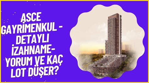 ASCE GAYRİMENKUL DETAYLAR SİRKET FK VE BİLANÇOSU KAÇ LOT DÜŞER