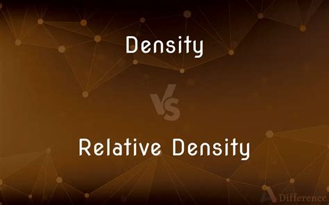 Density Vs Relative Density Whats The Difference