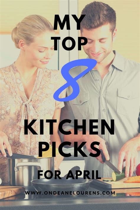 My Top 8 Kitchen Picks Kitchen Tops Do Love