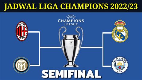 Jadwal Semifinal Liga Champions Daftar Tim Lolos Semifinal