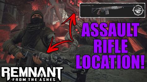 ASSAULT RIFLE FOUND Remnant From The Ashes Weapon Location YouTube