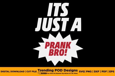 Its Just A Prank Bro T Shirt Graphic By Trending POD Designs Creative