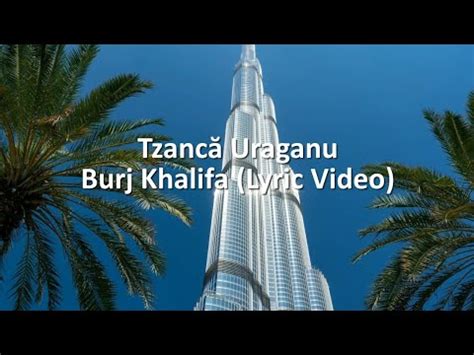 Tzanc Uraganu Burj Khalifa Lyric Video Youtube