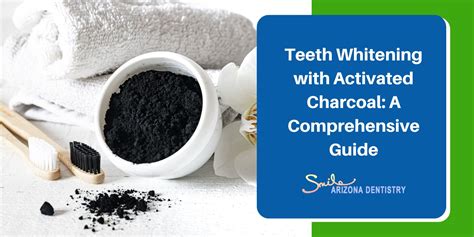 Teeth Whitening With Activated Charcoal A Comprehensive Guide