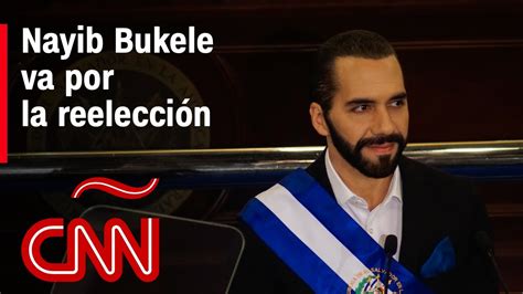 Nayib Bukele Va Por La Reelecci N En El Salvador