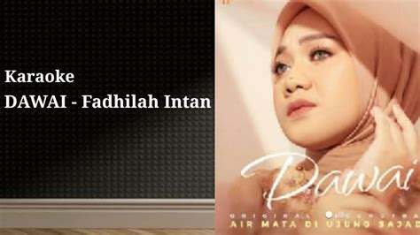 Dawai Fadhilah Intan Ost Air Mata Di Ujung Sajadah Lirik Lagu