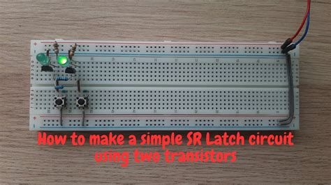 How To Make A Simple Sr Latch Circuit Using Two Transistors Youtube