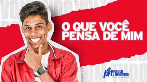 O Que Você Pensa de Mim PH Paulo Henrique Áudio Oficial 2021