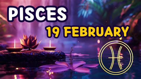 🌟 𝐘𝐨𝐮’𝐫𝐞 𝐌𝐮𝐜𝐡 𝐂𝐥𝐨𝐬𝐞𝐫 𝐓𝐡𝐚𝐧 𝐘𝐨𝐮 𝐓𝐡𝐢𝐧𝐤 🙏daily Horoscope Pisces ♓ February 19 2024 Youtube