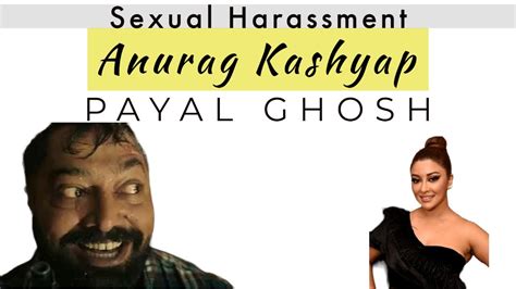 Sexual Harassment Of Payal Ghosh By Anurag Kashyap अनुराग कश्यप