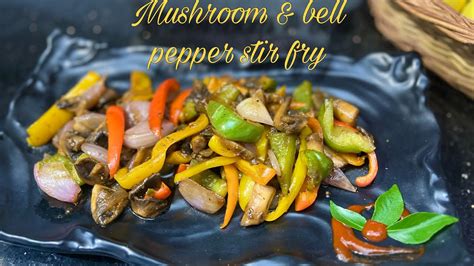 Mushroom And Bell Peppers Stir Fry Recipe Youtube