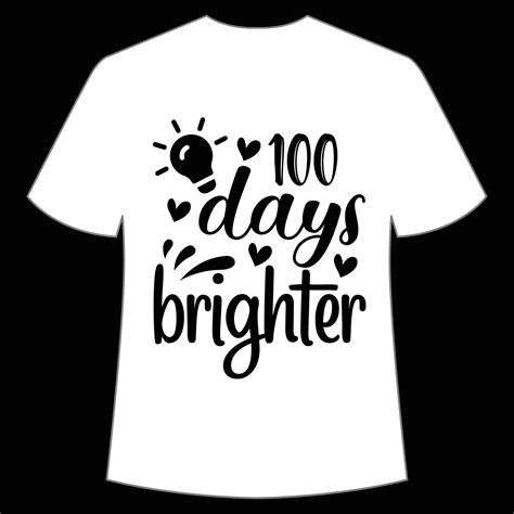 100 Days Brighter T Shirt Happy Back To School Day Shirt Print Template