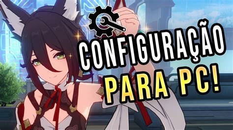 Melhor Configura O Para Jogar Honkai Star Rail Pc Youtube