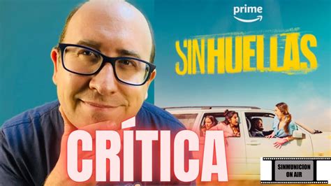 Cr Tica Sin Huellas Sin Spoiler Serie Prime Video Youtube