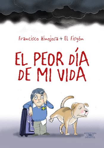 El peor día de mi vida Francisco Hinojosa Madre Editorial