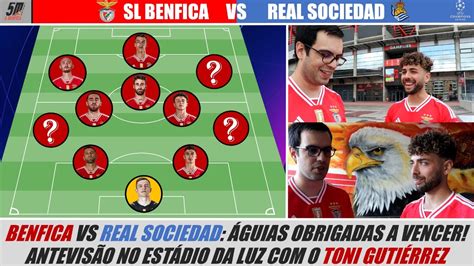 Liga Dos Campe Es Benfica Vs Real Sociedad Antevis O O Onze