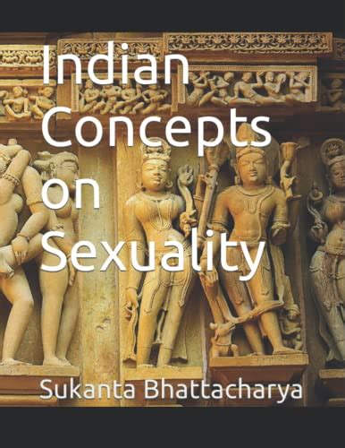 Indian Concepts On Sexuality By Sukanta Bhattacharya Goodreads