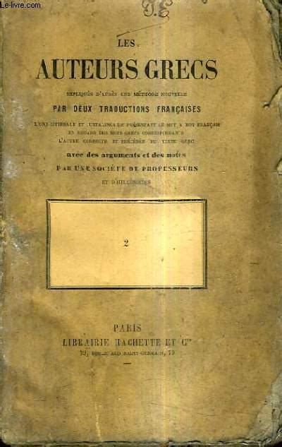 Les Auteurs Grecs Expliques D Apres Une Methode Nouvelle Par Deux