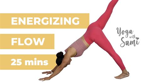 25 Minute Energizing Flow Hip Stretch Strengthen Yoga With Sami