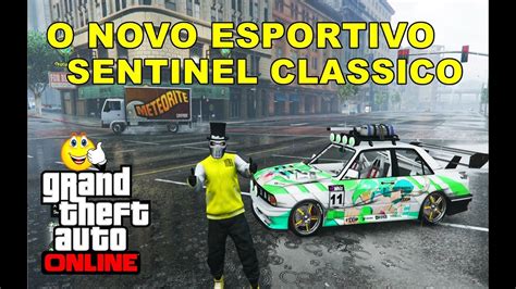 GTA 5 ONLINE TUNANDO O NOVO ESPORTIVO SENTINEL CLASSICO NOVA