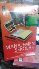 Jual Buku MANAJEMEN SEKOLAH Teori Dasar Praktik Dilengkapi Dengan