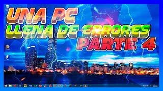 Una PC Llena De Errores Parte 4 By Nautran75YT YouLoop