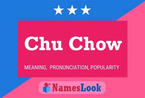 Significado Origen Pronunciación y Popularidad de Chu Chow