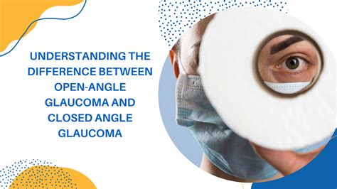 Difference Between Open Angle Glaucoma And Closed Angle Glaucoma