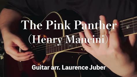 The Pink Panther Henry Mancini Acoustic Guitar Cover Arr Laurence Juber Youtube