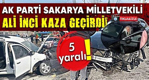 Ak Parti Sakarya Milletvekili Ali Nci Kaza Yapt Yaral Pamukova Halk