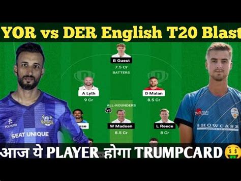 Yor Vs Der Dream Prediction Yorkshire Vs Derbyshire Dream Team