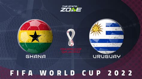 Ghana Vs Uruguay Group Stage Preview Prediction 2022 FIFA World