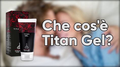 Titan Gel Funziona Farmacia Youtube