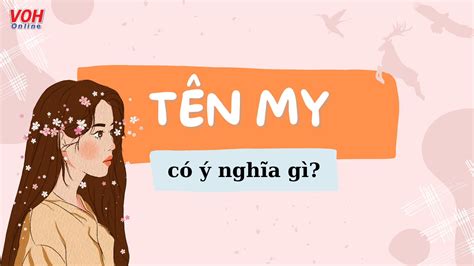 Ý nghĩa tên My cách đặt tên đệm biệt danh hay cho tên My