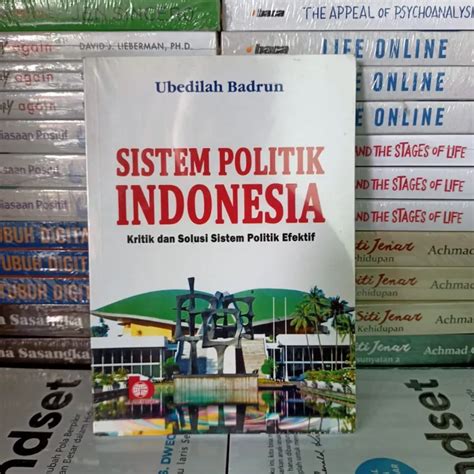 Buku Sistem Politik Indonesia Kritik Dan Solusi Sistem Politik Efektif