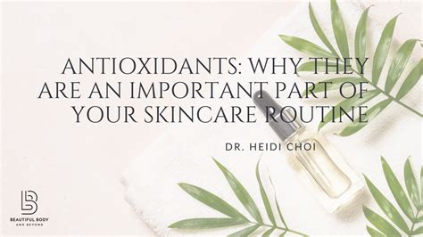 Antioxidants Why They Are An Important Part Of Your Skincare Routine