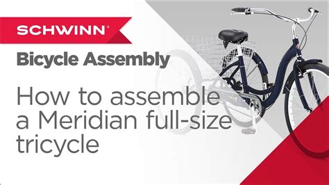 How To Assemble A Schwinn Meridian Full Size Adult Tricycle Youtube