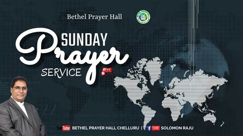 Bethel Prayer Hall Solomon Raju Sunday Worship Service